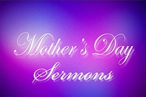 Mother's Day Sermons Page