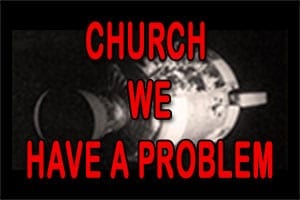 Church We Have A Problem