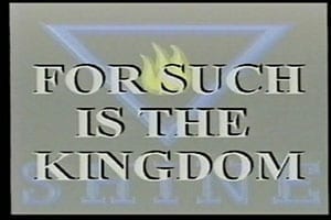 For Such Is The Kingdom sermon audio video notes